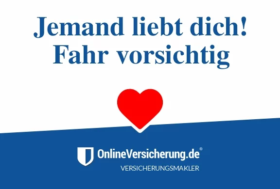 Jemand liebt Dich! Fahr vorsichtig