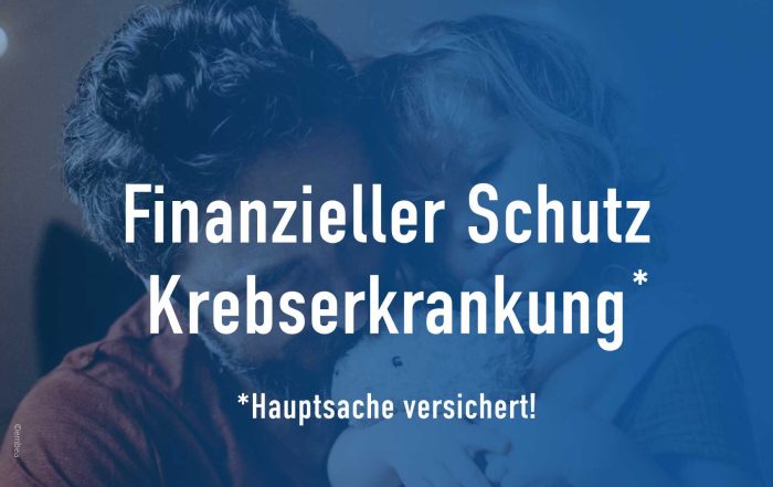 Versicherung gegen die finanziellen Folgen einer Krebserkrankung
